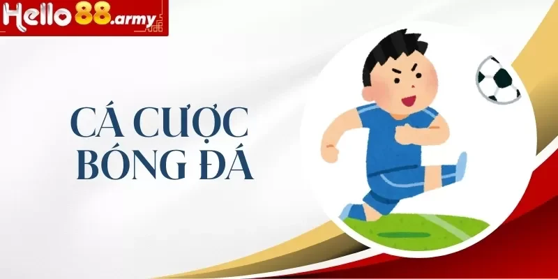 Cá Cược Bóng Đá HELLO88 - Cơ Hội Chiến Thắng Trong Tầm Tay