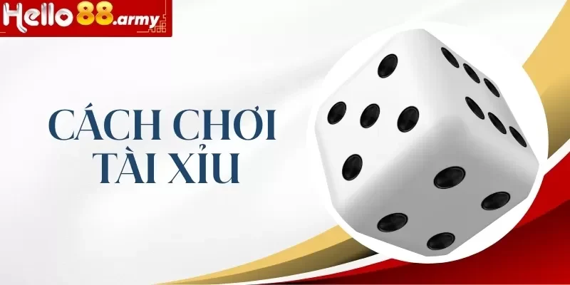 Cách Chơi Tài Xỉu Dễ Thắng - Mẹo Chơi Đến Từ Anh Em Cao Thủ